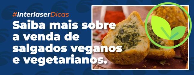 Saiba mais sobre a venda de salgados vegetarianos e veganos
