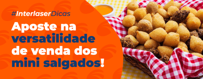 Aposte na versatilidade de venda dos salgadinhos