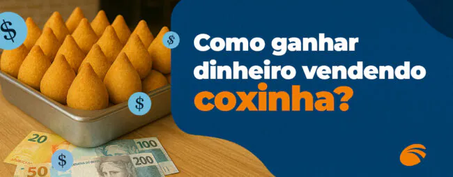 Como ganhar dinheiro vendendo coxinha?