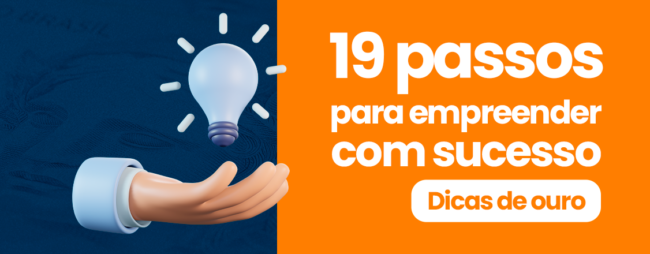 19 passos para empreender com sucesso – Dicas de ouro