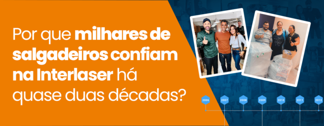 Por que milhares de salgadeiros confiam na Interlaser há quase duas décadas?
