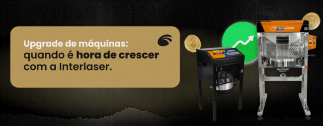 Upgrade de máquinas: quando é hora de crescer com a Interlaser