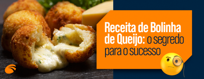 Receita de Bolinha de Queijo: o segredo para o sucesso