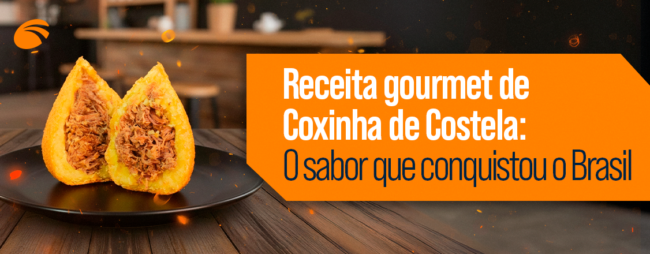 Receita gourmet de Coxinha de Costela: O sabor que conquistou o Brasil