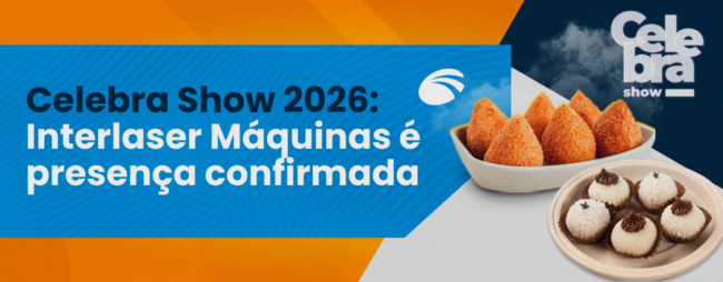 Celebra Show 2026 Brasil: Interlaser Máquinas é presença confirmada