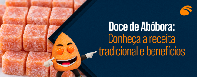 Doce de Abóbora: Conheça a receita tradicional e benefícios