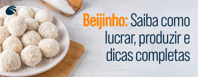 Beijinho: Saiba como lucrar, produzir e dicas completas