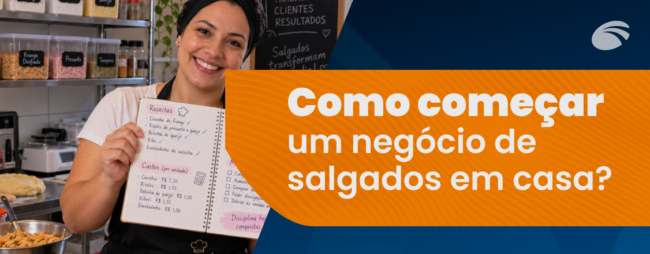 Como começar um negócio de salgados em casa?