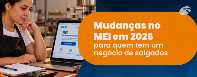 Mudanças no MEI em 2026 para quem tem um negócio de salgados